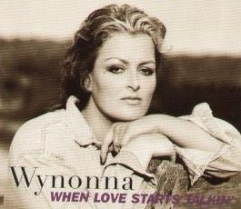 When Love Starts Talkin 1997 song performed by Wynonna Judd