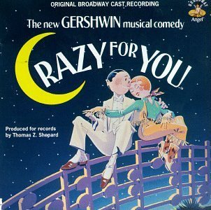 <i>Crazy for You</i> (musical) musical by George and Ira Gershwin (1930)