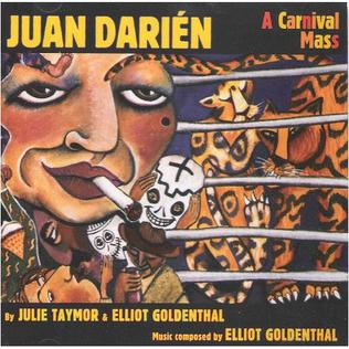 <i>Juan Darién: A Carnival Mass</i> 1996 cast recording by Elliot Goldenthal