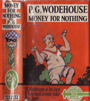 <i>Money for Nothing</i> (novel) 1928 novel by P.G. Wodehouse