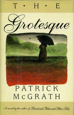 <i>The Grotesque</i> (novel) 1989 novel by Patrick McGrath