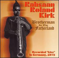 <i>Brotherman in the Fatherland</i> 2006 live album by Rahsaan Roland Kirk