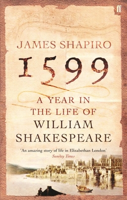 <i>1599: A Year in the Life of William Shakespeare</i> 2006 book about William Shakespeare