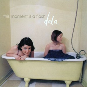 <i>This Moment Is a Flash</i> 2005 studio album by Dala