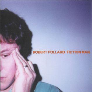 <i>Fiction Man</i> 2004 studio album by Robert Pollard