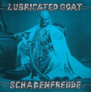 <i>Schadenfreude</i> (EP) 1989 EP by Lubricated Goat