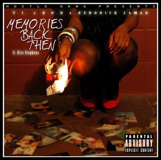 <span class="mw-page-title-main">Memories Back Then</span> 2013 single by T.I. featuring B.o.B, Kendrick Lamar and Kris Stephens