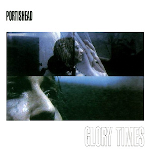 <i>Glory Times</i> 1995 compilation album by Portishead