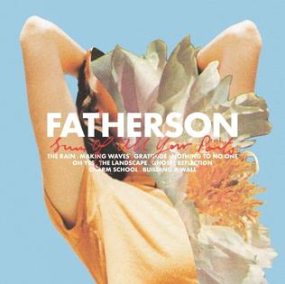 <i>Sum of All Your Parts</i> 2018 studio album by Fatherson