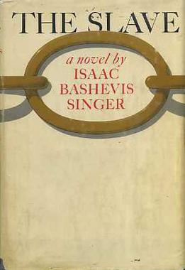 <i>The Slave</i> (Singer novel) Novel by Isaac Bashevis Singer