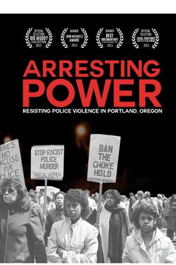 <i>Arresting Power: Resisting Police Violence in Portland, Oregon</i> 2015 American film