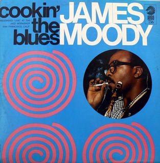 <i>Cookin the Blues</i> live album by James Moody