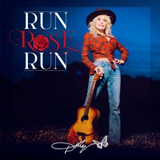 <i>Run, Rose, Run</i> 2022 studio album by Dolly Parton