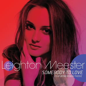 Somebody to Love (Leighton Meester song) 2009 single by Leighton Meester featuring Robin Thicke