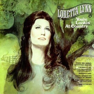 <i>Youre Lookin at Country</i> (album) 1971 studio album by Loretta Lynn