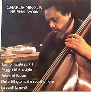 <i>His Final Work</i> 1977 studio album by Charles Mingus