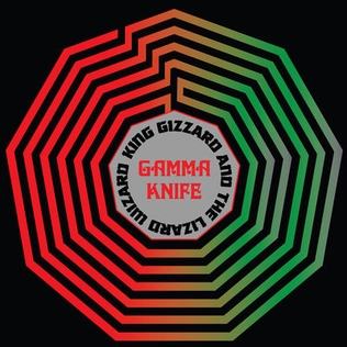 <span class="mw-page-title-main">Gamma Knife (song)</span> 2016 single by King Gizzard & the Lizard Wizard