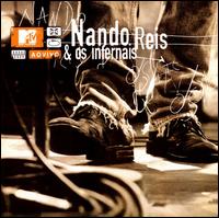 <i>MTV ao Vivo: Nando Reis & Os Infernais</i> 2004 live album by Nando Reis e os Infernais