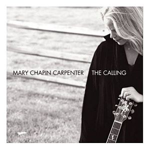 <i>The Calling</i> (Mary Chapin Carpenter album) 2007 studio album by Mary Chapin Carpenter