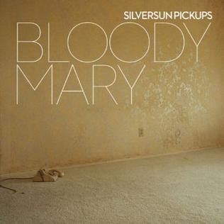 Bloody Mary (Nerve Endings) 2012 single by Silversun Pickups