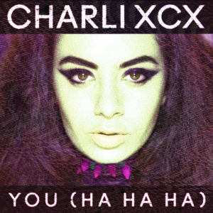 You (Ha Ha Ha) 2013 single by Charli XCX