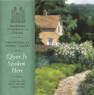 <i>Love Is Spoken Here</i> 2004 studio album by Mormon Tabernacle Choir