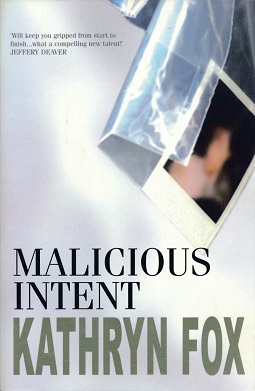 <i>Malicious Intent</i> (novel) Book by Kathryn Fox