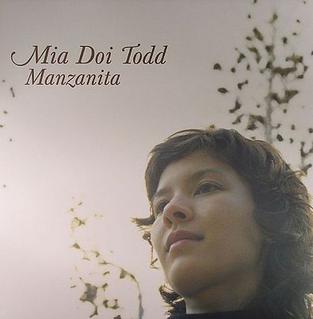 <i>Manzanita</i> (Mia Doi Todd album) 2005 studio album by Mia Doi Todd