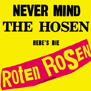 <i>Never Mind the Hosen, Heres Die Roten Rosen</i> 1987 compilation album by Die Toten Hosen