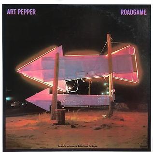 <i>Roadgame</i> 1982 live album by Art Pepper