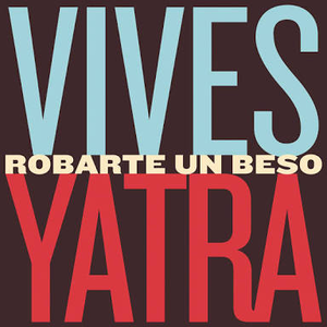 <span class="mw-page-title-main">Robarte un Beso</span> 2017 single by Carlos Vives and Sebastián Yatra