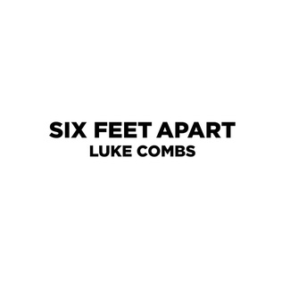 <span class="mw-page-title-main">Six Feet Apart</span> 2020 promotional single by Luke Combs