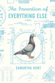 <i>The Invention of Everything Else</i> 2008 novel Samantha Hunt