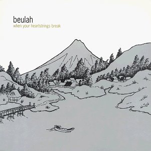 <i>When Your Heartstrings Break</i> 1999 studio album by Beulah