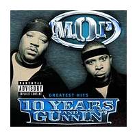 10 Years and Gunnin' - M.O.P.jpg