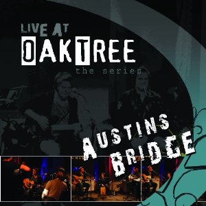 <i>Live at Oak Tree</i> (Austins Bridge album) live album by Austins Bridge