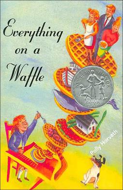 <i>Everything on a Waffle</i> Novel by Polly Horvath