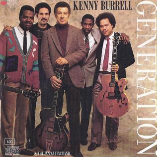 <i>Generation</i> (Kenny Burrell album) 1987 live album by Kenny Burrell and the Jazz Guitar Band