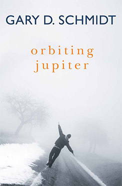 <i>Orbiting Jupiter</i> 2015 young adult novel by Gary D. Schmidt