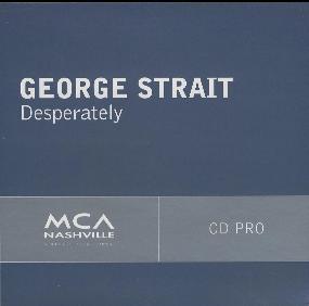 Desperately (Bruce Robison song) 2004 single by George Strait