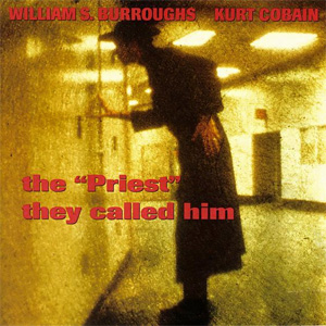 <i>The "Priest" They Called Him</i> Extended play by William S. Burroughs