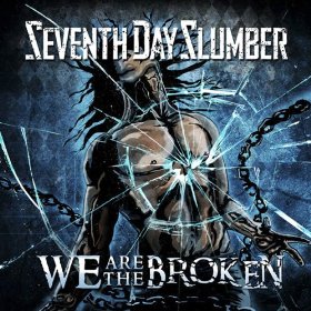 <i>We Are the Broken</i> 2014 studio album by Seventh Day Slumber