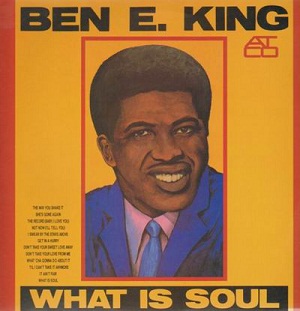 <i>What Is Soul</i> 1967 studio album by Ben E. King