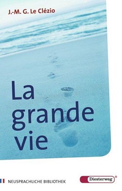 <i>La Grande Vie</i> (novella) book by Jean-Marie Gustave Le Clézio