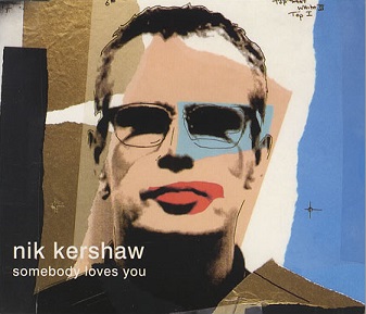 prestar tarifa felicidad Somebody Loves You (Nik Kershaw song) - Wikipedia