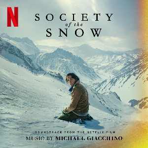 <i>Society of the Snow</i> (soundtrack) 2024 film score by Michael Giacchino