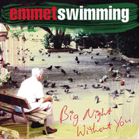 <i>Big Night Without You</i> 1998 studio album by Emmet Swimming