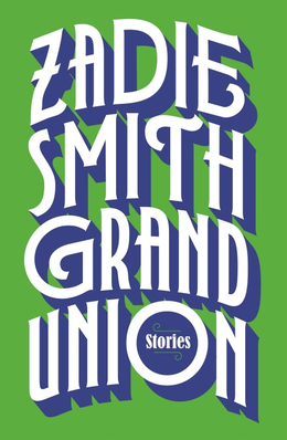 <i>Grand Union</i> (short story collection) 2019 short story collection by Zadie Smith