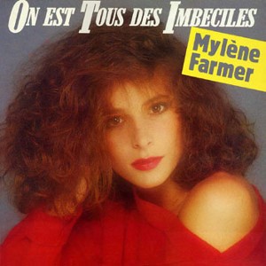 <span class="mw-page-title-main">On est tous des imbéciles</span> 1985 single by Mylène Farmer