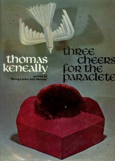 <i>Three Cheers for the Paraclete</i> Novel by Thomas Keneally